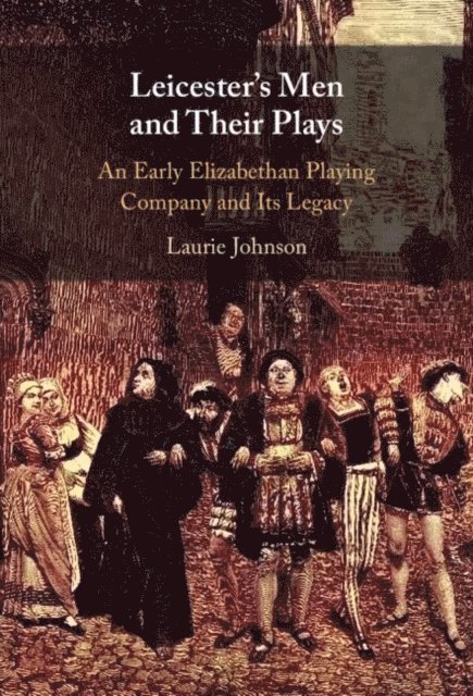 Laurie Johnson - Leicester's Men and their Plays, E-bok