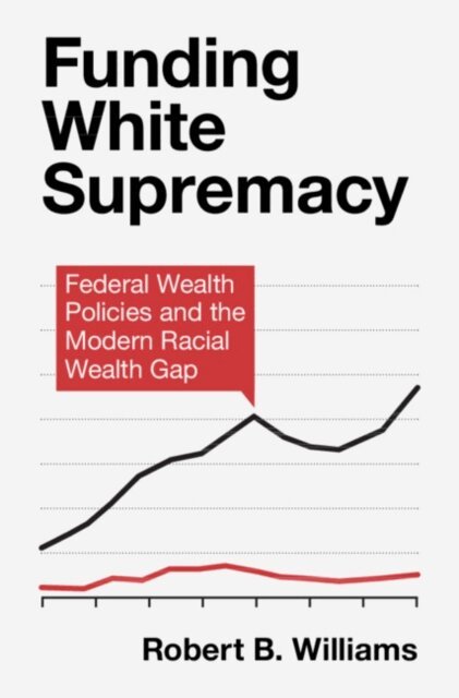 Robert B. Williams - Funding White Supremacy, E-bok