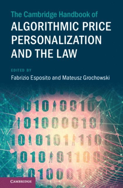 Mateusz Grochowski, Fabrizio Esposito - Cambridge Handbook of Algorithmic Price Personalization and the Law, E-bok