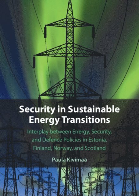 Paula Kivimaa - Security in Sustainable Energy Transitions, E-bok