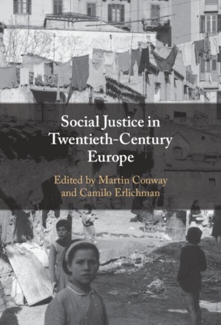 Camilo Erlichman, Martin Conway - Social Justice in Twentieth-Century Europe, E-bok