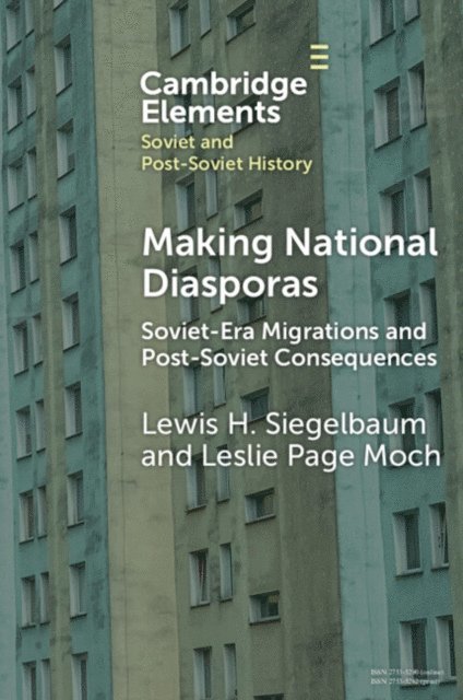 Leslie Page Moch, Lewis H. Siegelbaum - Making National Diasporas, E-bok
