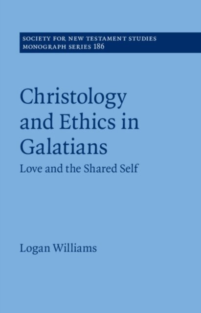 Logan Williams - Christology and Ethics in Galatians, E-bok