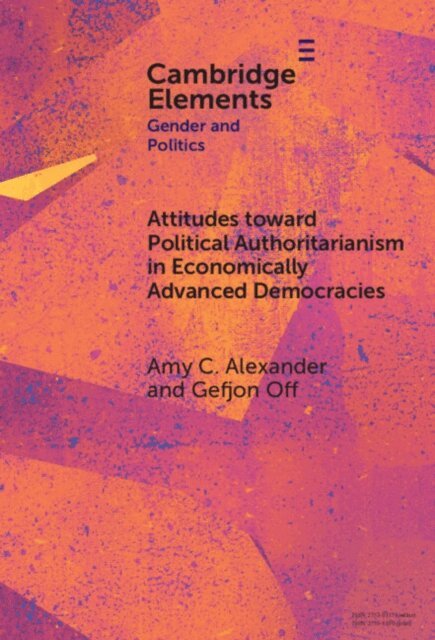 Gefjon Off, Amy C. Alexander - Attitudes toward Political Authoritarianism in Economically Advanced Democracies, E-bok
