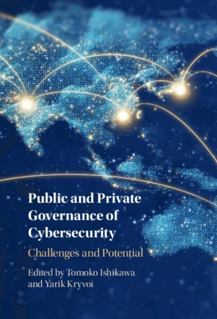 Yarik Kryvoi, Tomoko Ishikawa - Public and Private Governance of Cybersecurity, E-bok