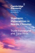 Shamanic Materialities in Nordic Climates