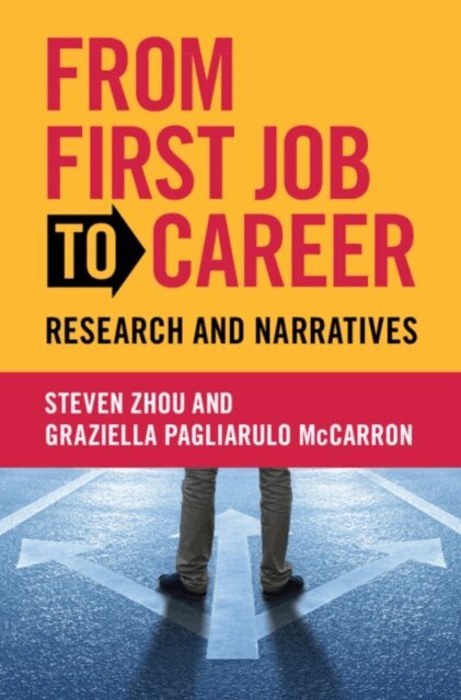 Graziella Pagliarulo McCarron, Steven Zhou - From First Job to Career, E-bok