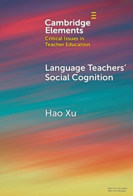 Hao Xu - Language Teachers' Social Cognition, E-bok