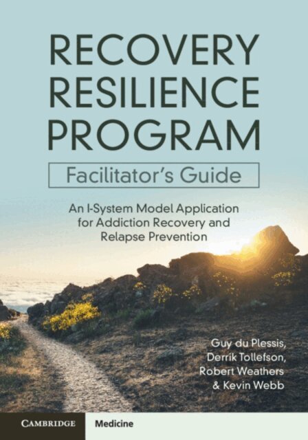 Kevin G. Webb, Robert Weathers, Derrik R. Tollefson, Guy du Plessis - Recovery Resilience Program Facilitator's Guide, E-bok