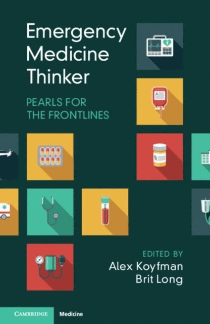 Brit Long, Alex Koyfman - Emergency Medicine Thinker, E-bok