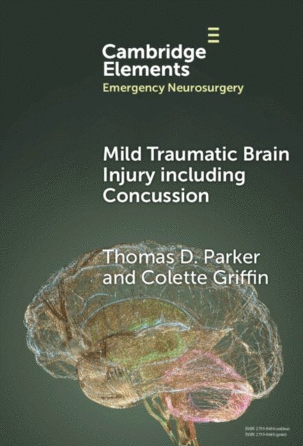 Colette Griffin, Thomas D. Parker - Mild Traumatic Brain Injury including Concussion, E-bok