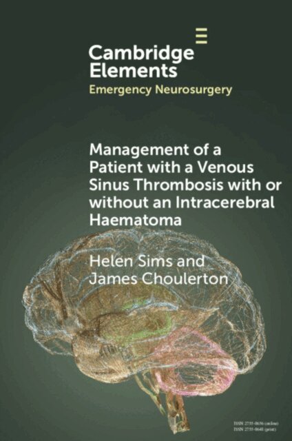 James Choulerton, Helen Sims - Management of a Patient with a Venous Sinus Thrombosis with or without an Intracerebral Haematoma, E-bok