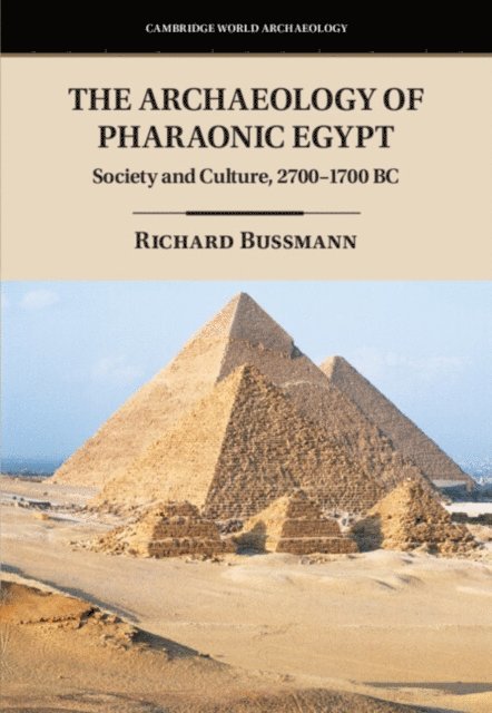 Richard Bussmann - Archaeology of Pharaonic Egypt, E-bok