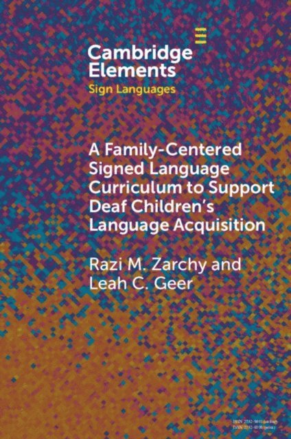 Leah C. Geer, Razi M. Zarchy - Family-Centered Signed Language Curriculum to Support Deaf Children's Language Acquisition, E-bok