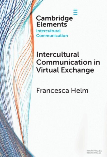 Francesca Helm - Intercultural Communication in Virtual Exchange, E-bok