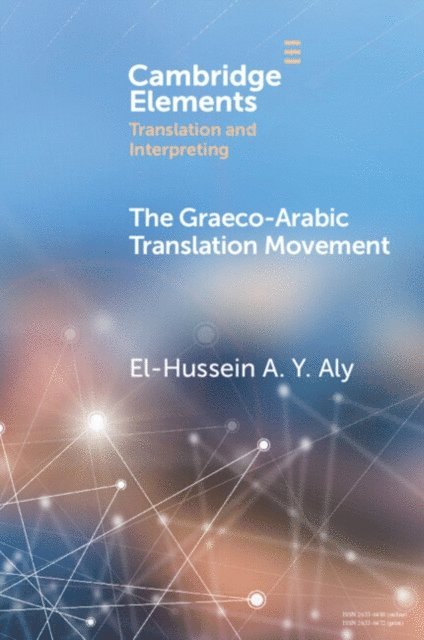 El-Hussein A Y Aly - Graeco-Arabic Translation Movement, E-bok