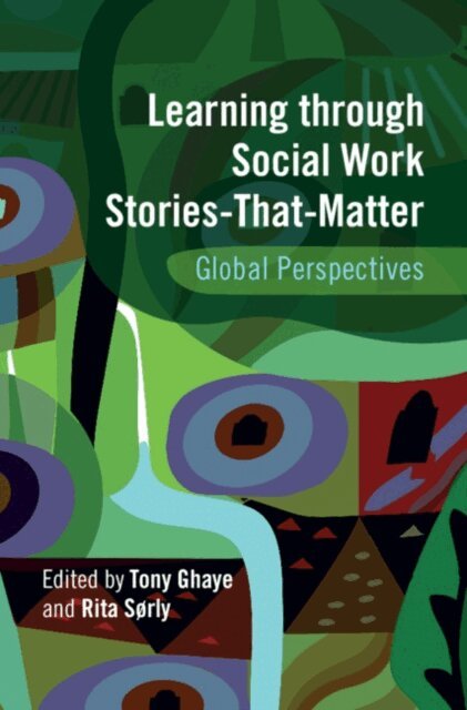 Rita Sorly, Tony Ghaye - Learning through Social Work Stories-That-Matter, E-bok