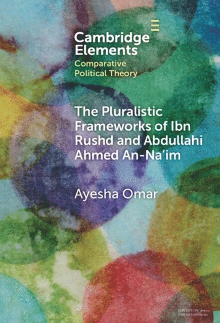 Ayesha Omar - Pluralistic Frameworks of Ibn Rushd and Abdullahi Ahmed An-Na'im, E-bok