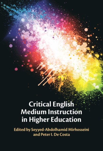 Peter I. De Costa, Seyyed-Abdolhamid Mirhosseini - Critical English Medium Instruction in Higher Education, E-bok