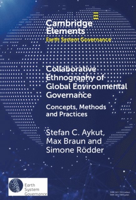 Max Braun, Simone Rodder, Stefan C. Aykut - Collaborative Ethnography of Global Environmental Governance, E-bok