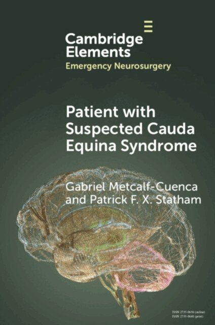 Patrick F. X. Statham, Gabriel Metcalf-Cuenca - Patient with Suspected Cauda Equina Syndrome, E-bok