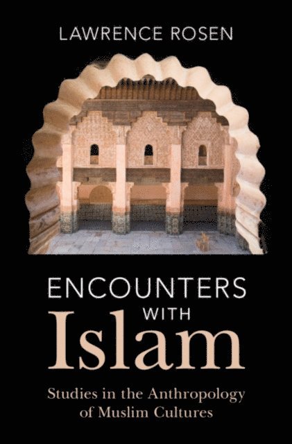 Lawrence Rosen - Encounters with Islam, E-bok