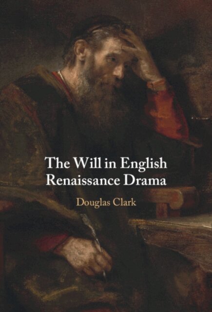 Douglas Clark - Will in English Renaissance Drama, E-bok