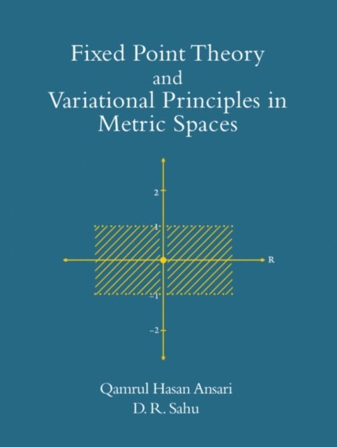 Daya Ram Sahu, Qamrul Hasan Ansari - Fixed Point Theory and Variational Principles in Metric Spaces, E-bok