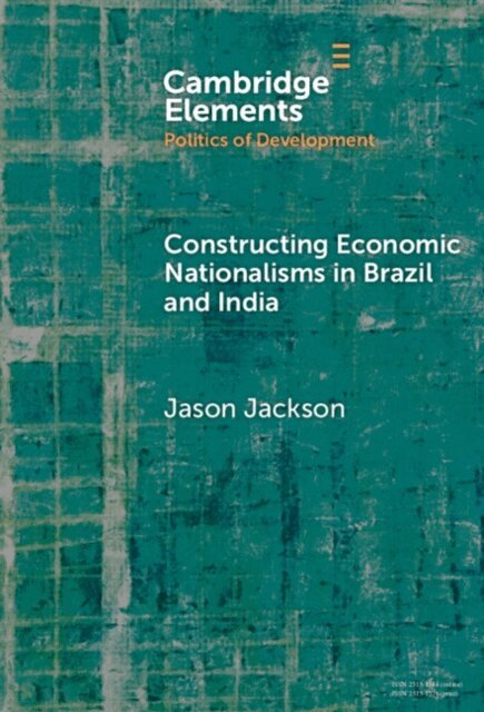 Jason Jackson - Constructing Economic Nationalisms in Brazil and India, E-bok