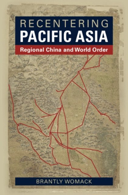Brantly Womack - Recentering Pacific Asia, E-bok