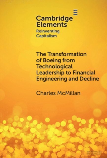 Charles McMillan - Transformation of Boeing from Technological Leadership to Financial Engineering and Decline, E-bok