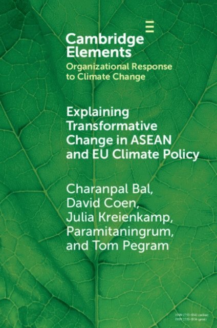 Tom Pegram, Paramitaningrum, Julia Kreienkamp, David Coen, Charanpal Bal - Explaining Transformative Change in ASEAN and EU Climate Policy, E-bok