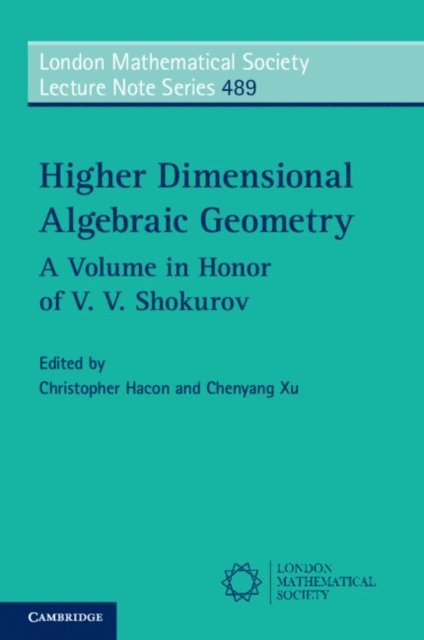 Chenyang Xu, Christopher Hacon - Higher Dimensional Algebraic Geometry, E-bok