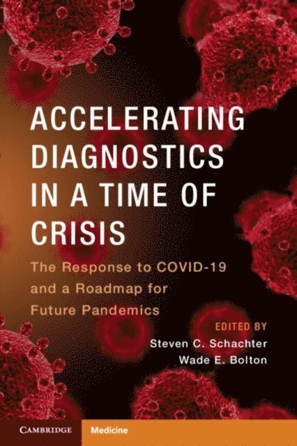 Wade E. Bolton, Steven C. Schachter - Accelerating Diagnostics in a Time of Crisis, E-bok