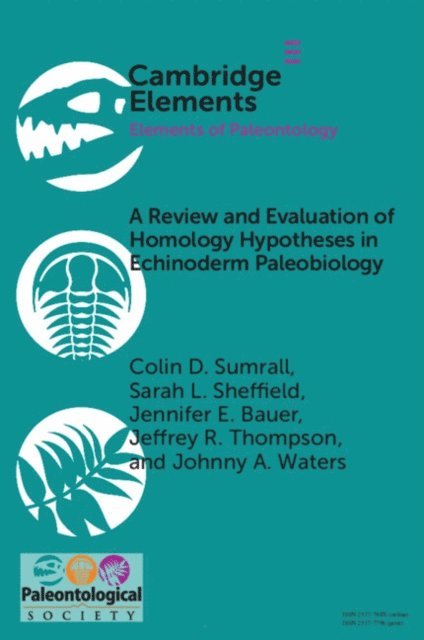 Johnny A. Waters, Jeffrey R. Thompson, Jennifer E. Bauer, Sarah L. Sheffield, Colin D. Sumrall - Review and Evaluation of Homology Hypotheses in Echinoderm Paleobiology, E-bok