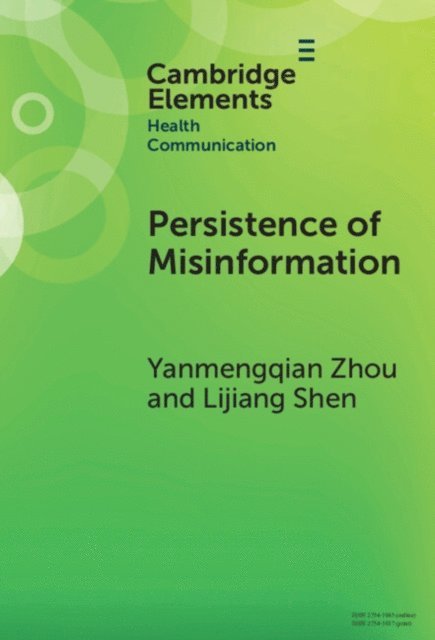 Lijiang Shen, Yanmengqian Zhou - Persistence of Misinformation, E-bok