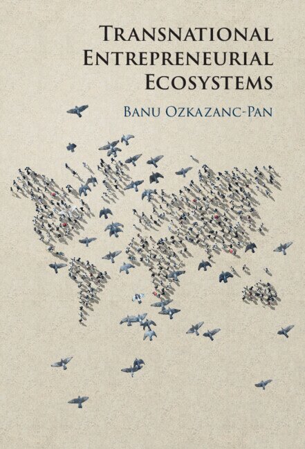 Banu Ozkazanc-Pan - Transnational Entrepreneurial Ecosystems, Häftad