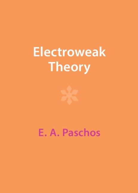 E. A. Paschos - Electroweak Theory, Inbunden. Tillgänglighet: Lägg i varukorg