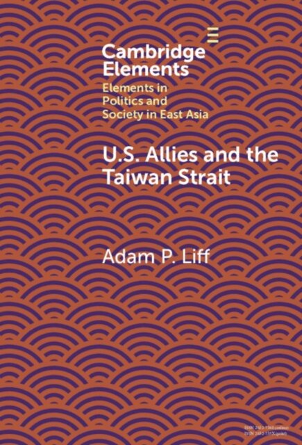 Adam P. Liff - U.S. Allies and the Taiwan Strait, E-bok