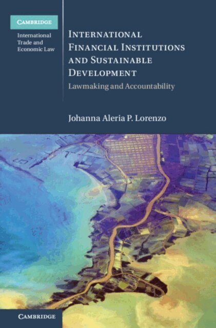 Johanna Aleria P. Lorenzo - International Financial Institutions and Sustainable Development, E-bok