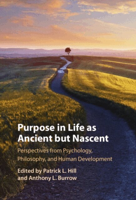 Anthony L. Burrow, Patrick Hill - Purpose In Life As Ancient but Nascent, E-bok