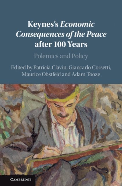 Adam Tooze, Maurice Obstfeld, Giancarlo Corsetti, Patricia Clavin - Keynes's Economic Consequences of the Peace after 100 Years, E-bok