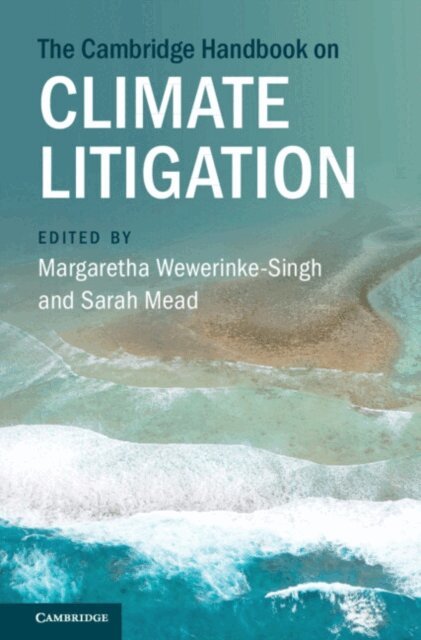 Sarah Mead, Margaretha Wewerinke-Singh - Cambridge Handbook on Climate Litigation, E-bok