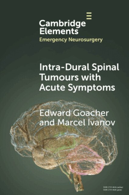 Marcel Ivanov, Edward Goacher - Intra-Dural Spinal Tumours with Acute Symptoms, E-bok