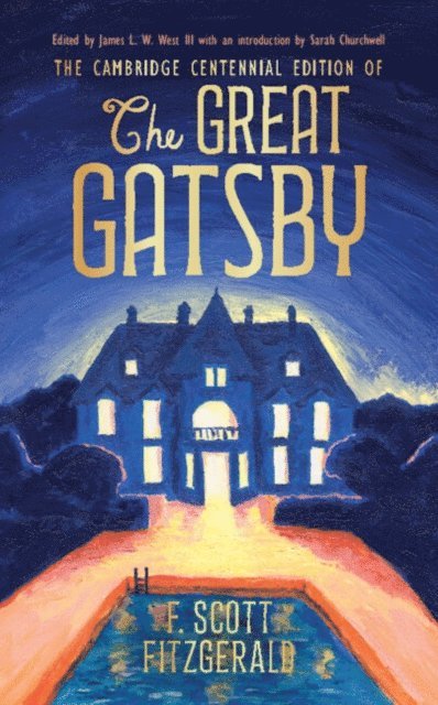 F. Scott Fitzgerald, Sarah Churchwell, III James L. W. West - Cambridge Centennial Edition of The Great Gatsby, E-bok