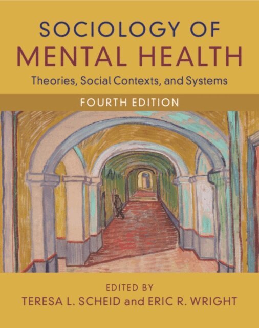 Eric R. Wright, Teresa L. Scheid - Sociology of Mental Health, E-bok