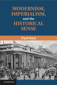 Modernism, Imperialism and the Historical Sense