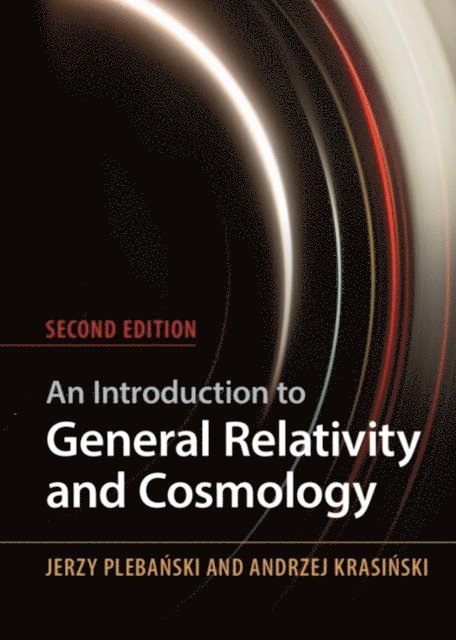 Andrzej Krasinski, Jerzy Plebanski - Introduction to General Relativity and Cosmology, E-bok