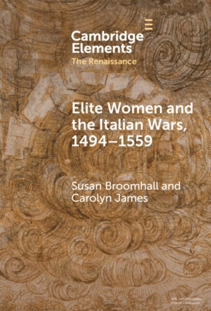 Carolyn James, Susan Broomhall - Elite Women and the Italian Wars, 1494-1559, E-bok
