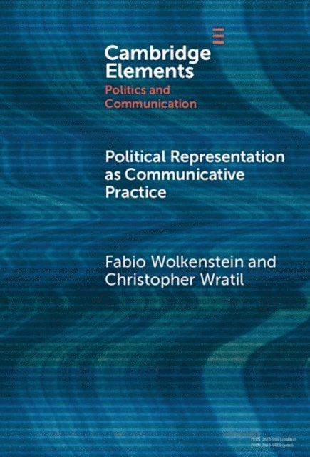 Christopher Wratil, Fabio Wolkenstein - Political Representation as Communicative Practice, E-bok